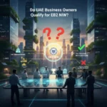 Do UAE Business Owners Qualify for the EB2 NIW?
